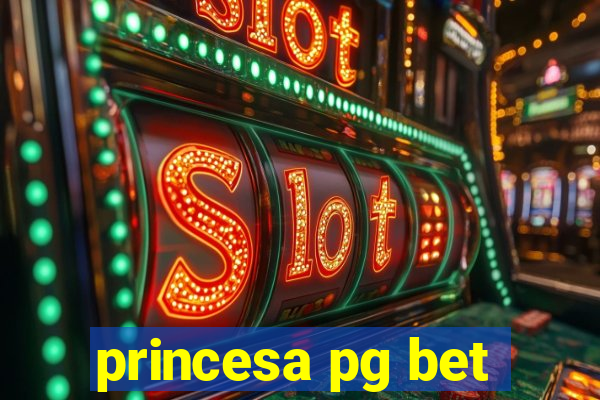 princesa pg bet